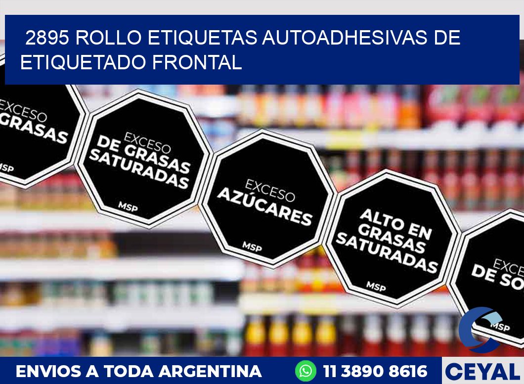 2895 ROLLO ETIQUETAS AUTOADHESIVAS DE ETIQUETADO FRONTAL