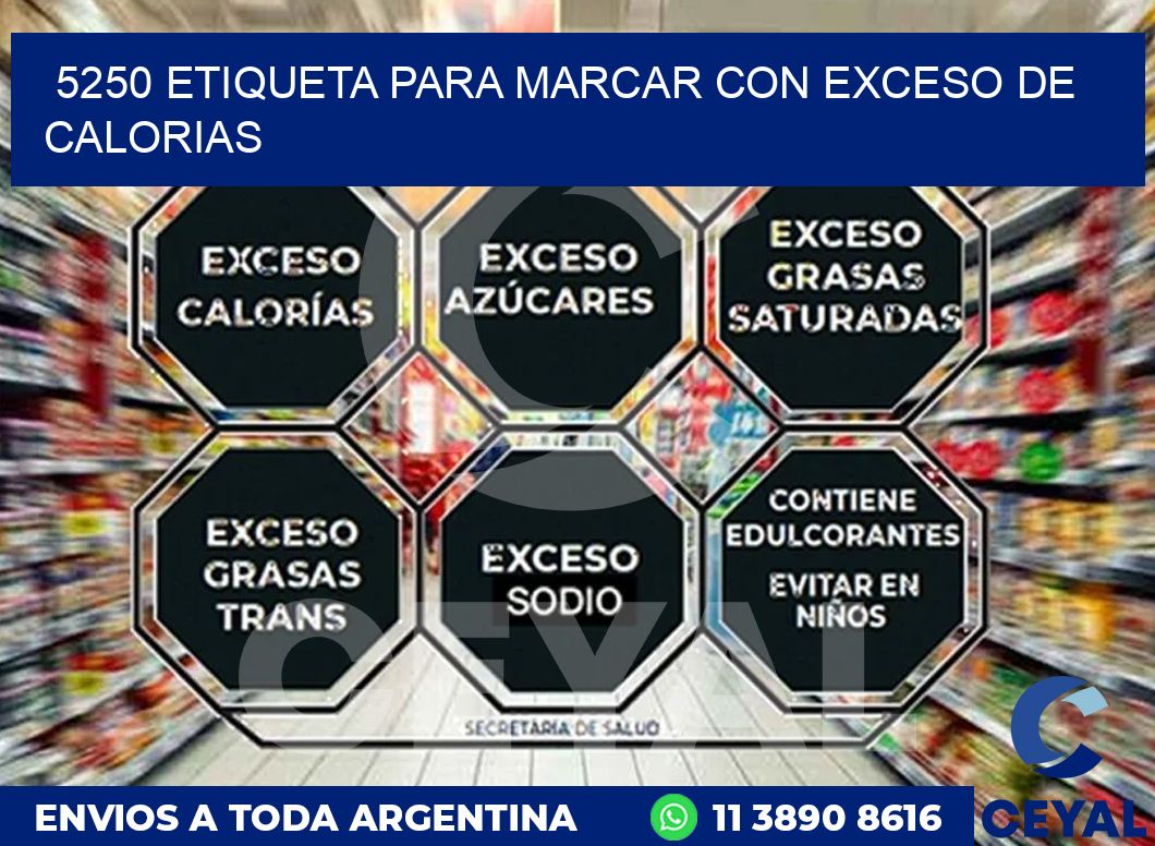 5250 ETIQUETA PARA MARCAR CON EXCESO DE CALORIAS