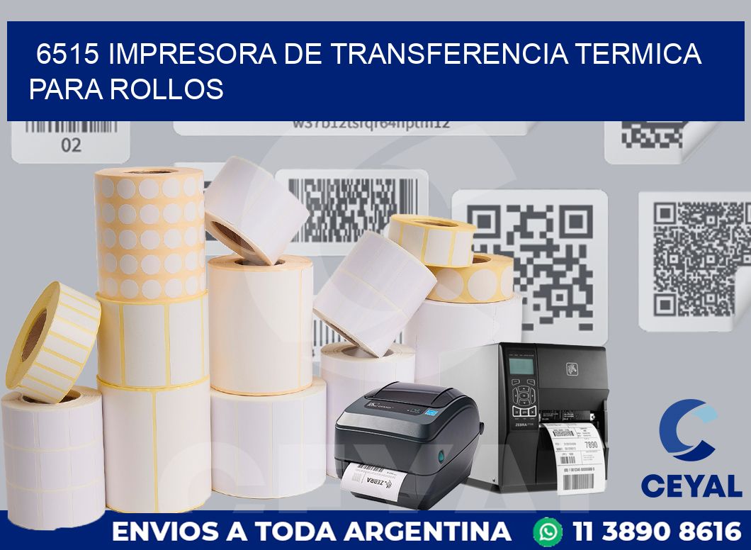 6515 IMPRESORA DE TRANSFERENCIA TERMICA PARA ROLLOS