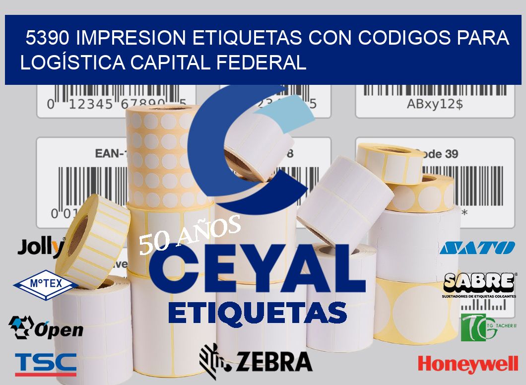 5390 IMPRESION ETIQUETAS CON CODIGOS PARA LOGÍSTICA CAPITAL FEDERAL