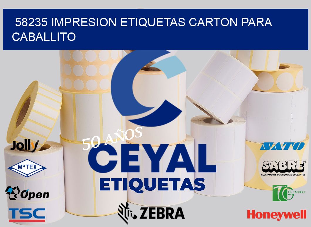 58235 IMPRESION ETIQUETAS CARTON PARA CABALLITO