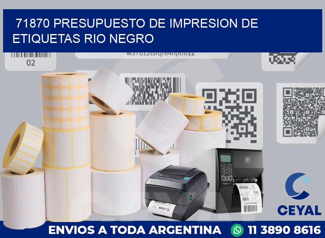 71870 PRESUPUESTO DE IMPRESION DE ETIQUETAS RIO NEGRO