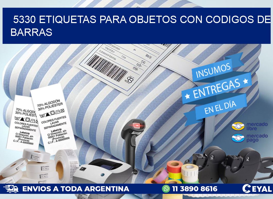 5330 ETIQUETAS PARA OBJETOS CON CODIGOS DE BARRAS