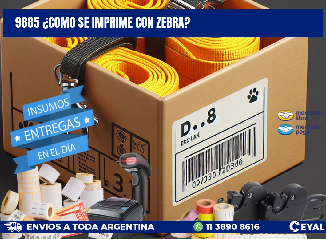 9885 ¿COMO SE IMPRIME CON ZEBRA?