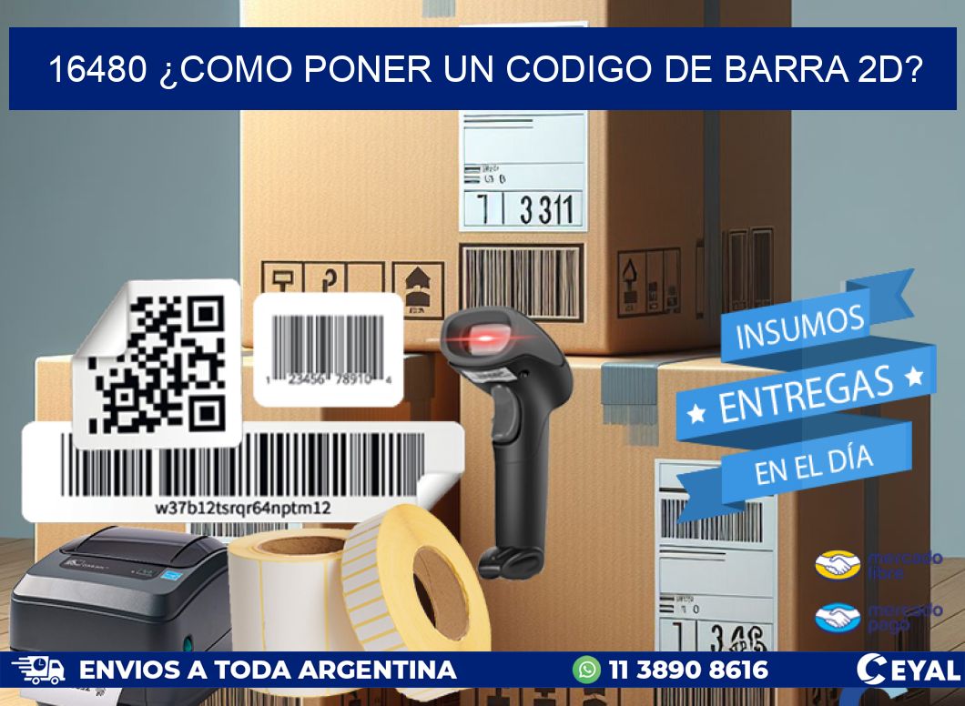 16480 ¿COMO PONER UN CODIGO DE BARRA 2D?