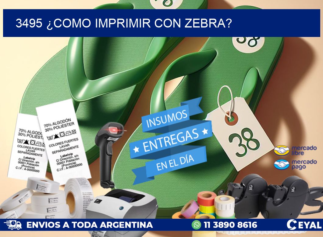 3495 ¿COMO IMPRIMIR CON ZEBRA?