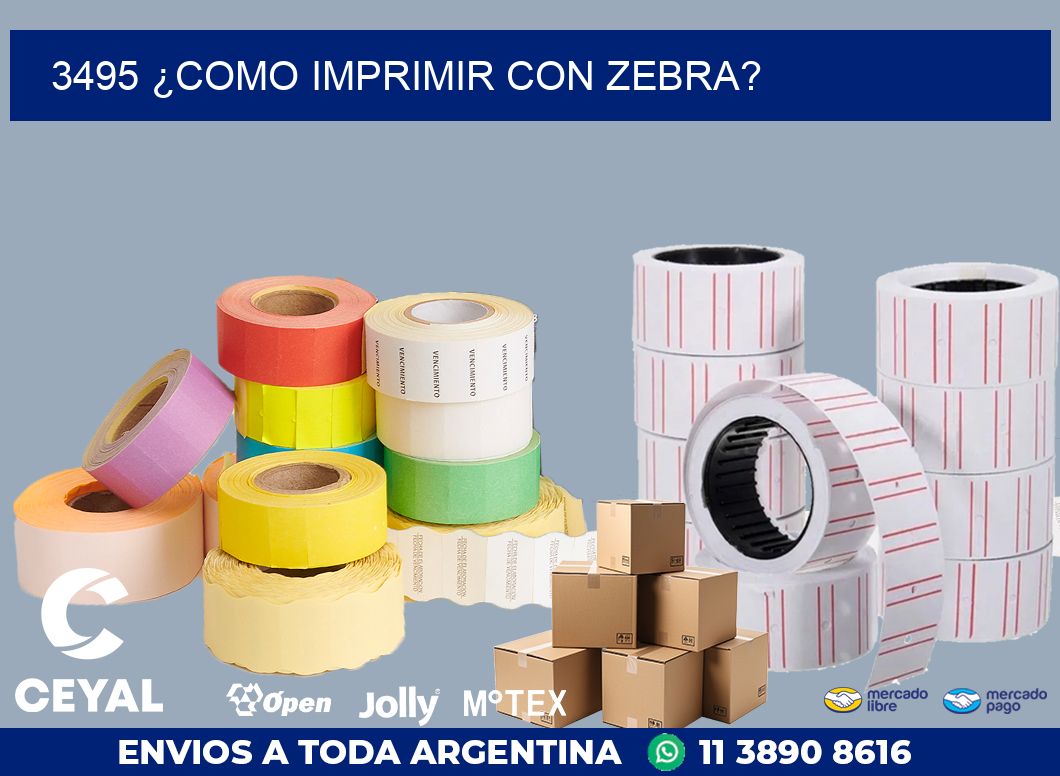 3495 ¿COMO IMPRIMIR CON ZEBRA?