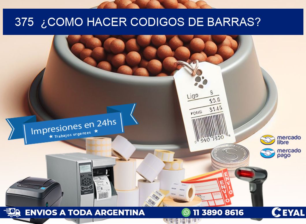 375  ¿COMO HACER CODIGOS DE BARRAS?