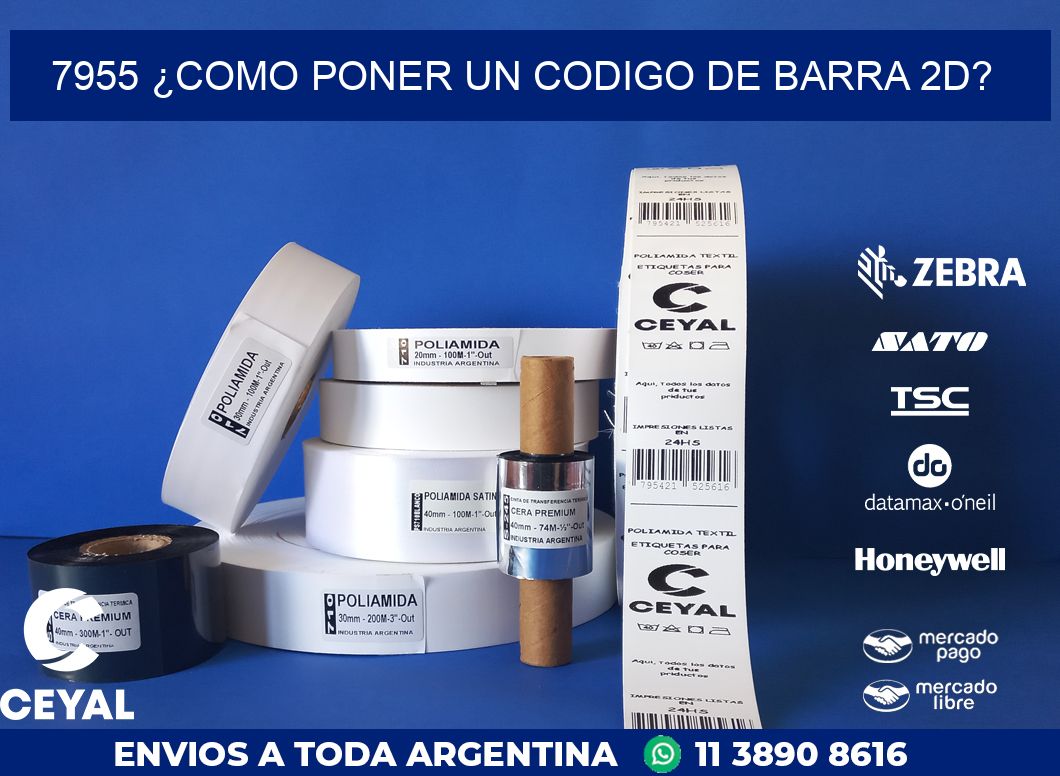 7955 ¿COMO PONER UN CODIGO DE BARRA 2D?