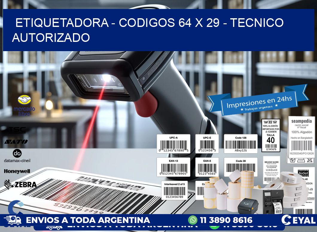 ETIQUETADORA - CODIGOS 64 x 29 - TECNICO AUTORIZADO