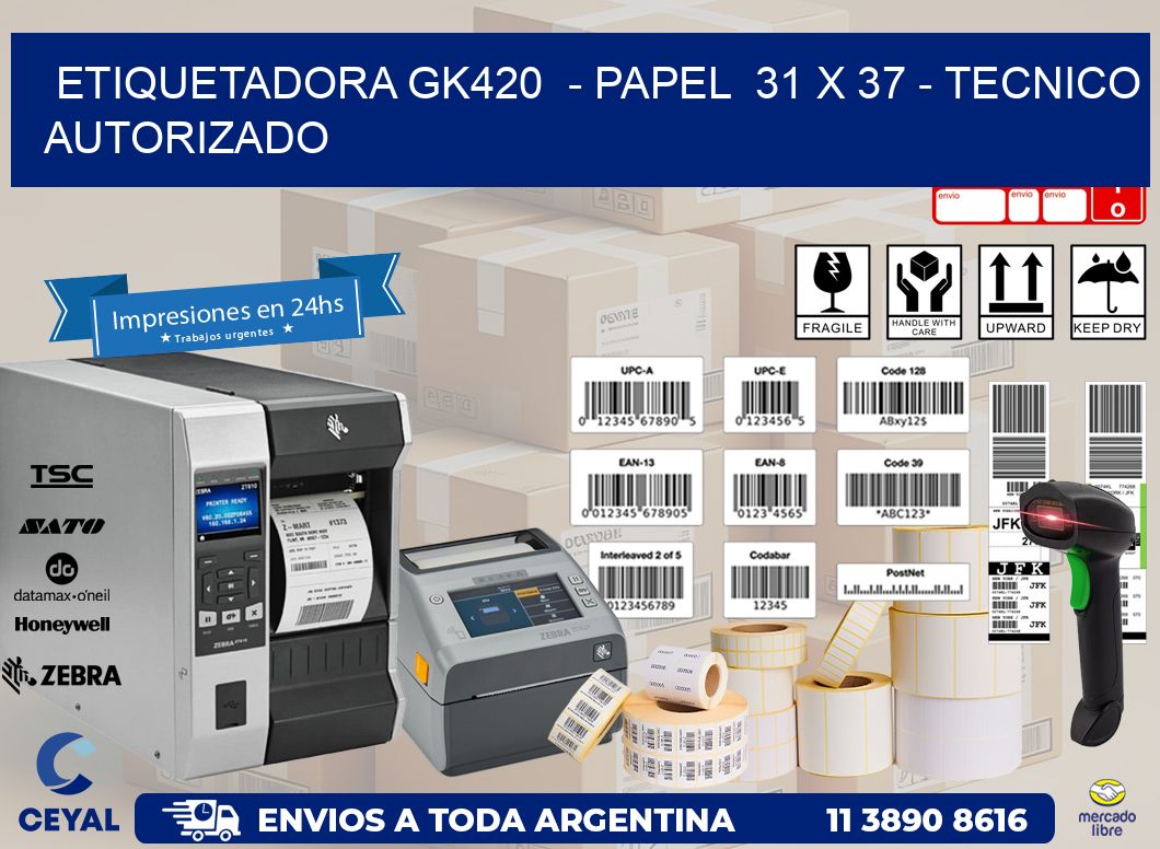 ETIQUETADORA GK420  – PAPEL  31 x 37 – TECNICO AUTORIZADO