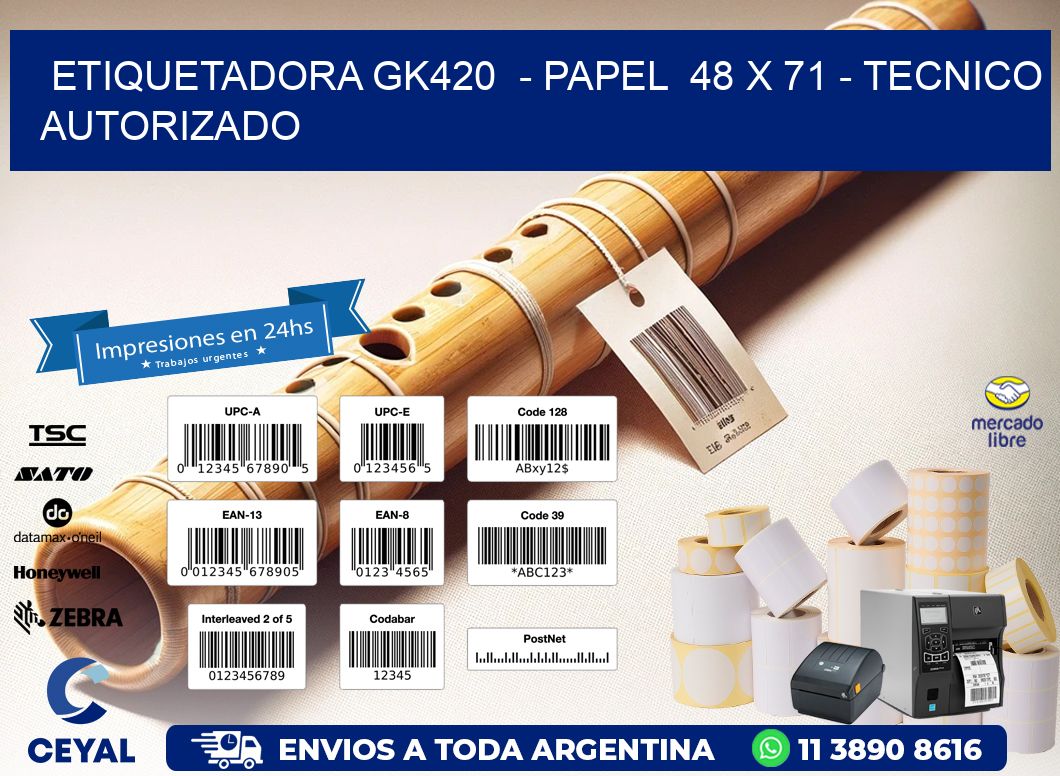 ETIQUETADORA GK420  - PAPEL  48 x 71 - TECNICO AUTORIZADO