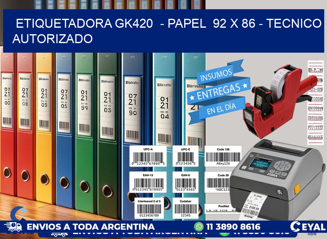 ETIQUETADORA GK420  - PAPEL  92 x 86 - TECNICO AUTORIZADO