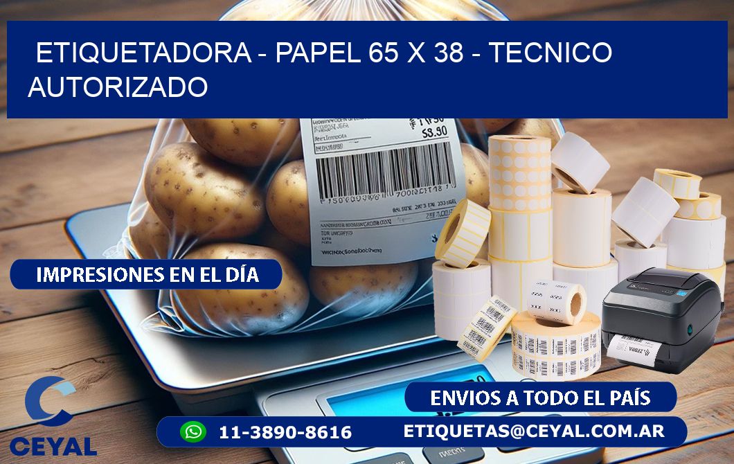 ETIQUETADORA – PAPEL 65 x 38 – TECNICO AUTORIZADO