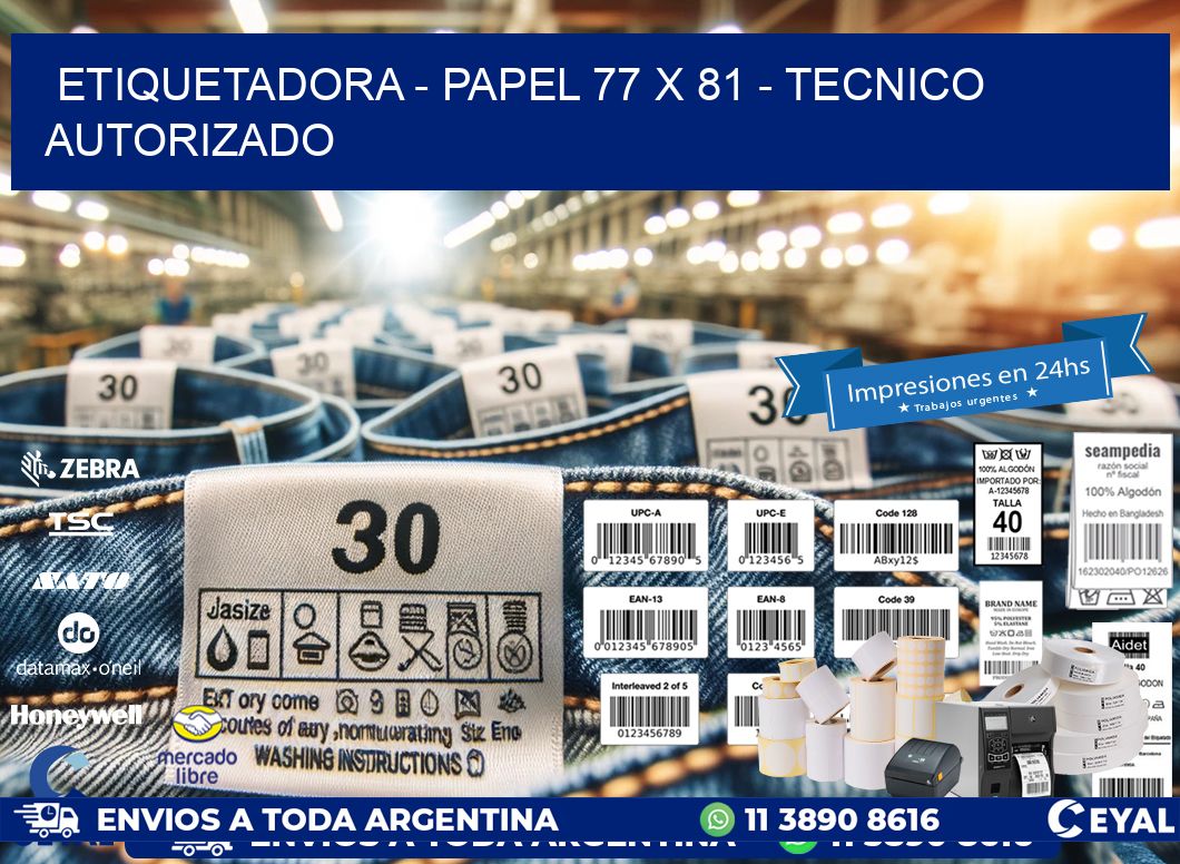 ETIQUETADORA - PAPEL 77 x 81 - TECNICO AUTORIZADO