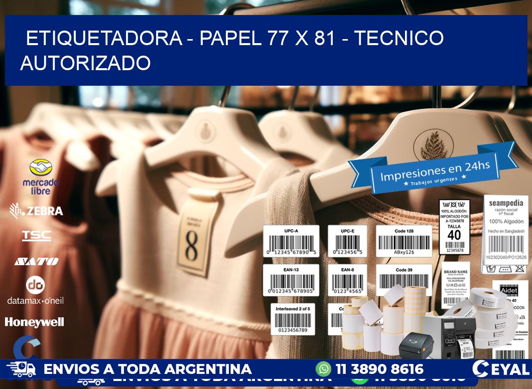 ETIQUETADORA – PAPEL 77 x 81 – TECNICO AUTORIZADO