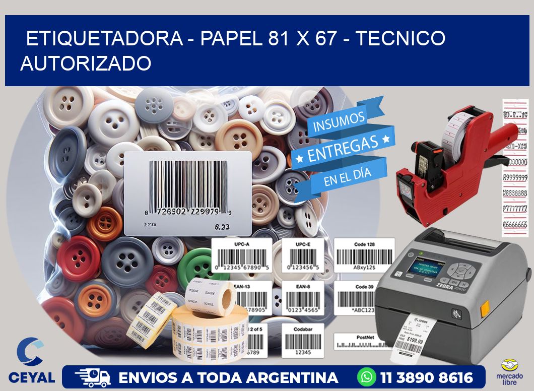 ETIQUETADORA - PAPEL 81 x 67 - TECNICO AUTORIZADO