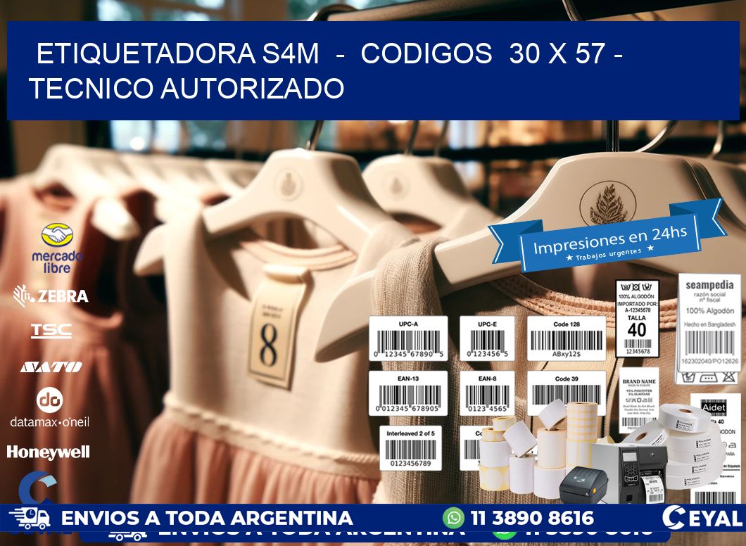 ETIQUETADORA S4M  –  CODIGOS  30 x 57 – TECNICO AUTORIZADO