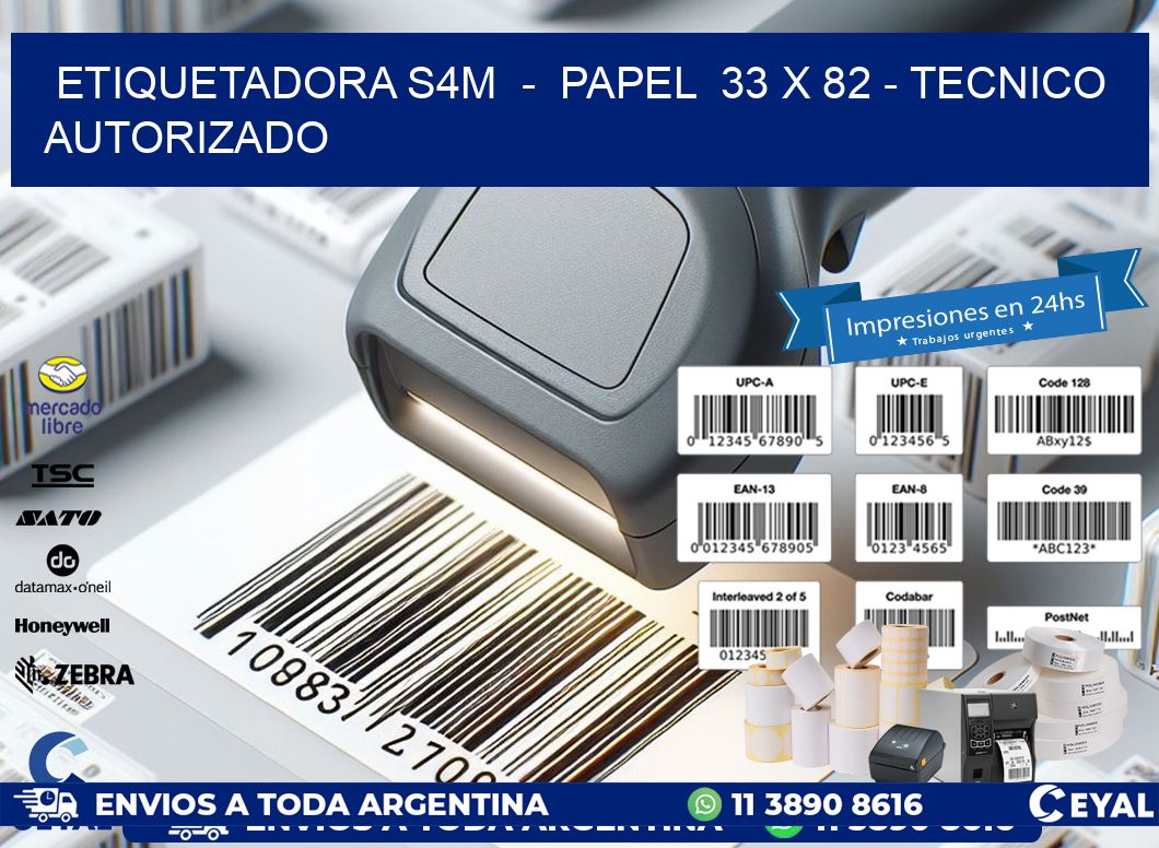 ETIQUETADORA S4M  -  PAPEL  33 x 82 - TECNICO AUTORIZADO