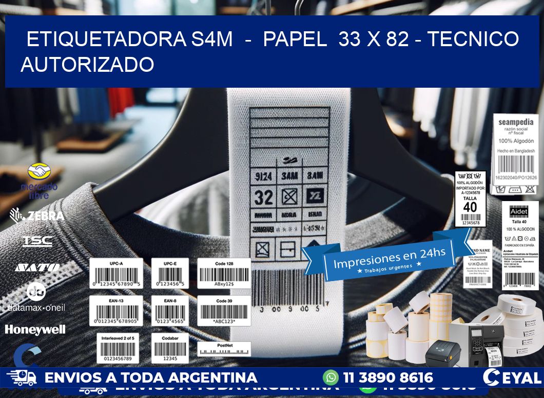 ETIQUETADORA S4M  –  PAPEL  33 x 82 – TECNICO AUTORIZADO