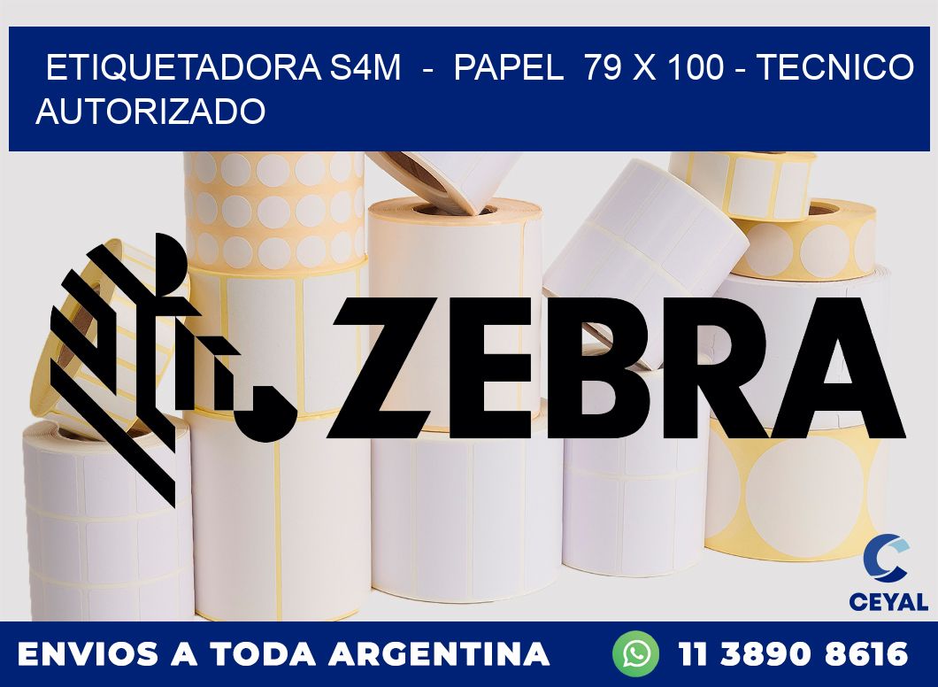 ETIQUETADORA S4M  -  PAPEL  79 x 100 - TECNICO AUTORIZADO