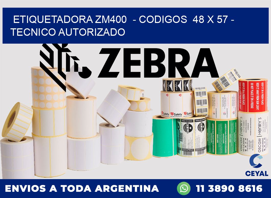 ETIQUETADORA ZM400  - CODIGOS  48 x 57 - TECNICO AUTORIZADO