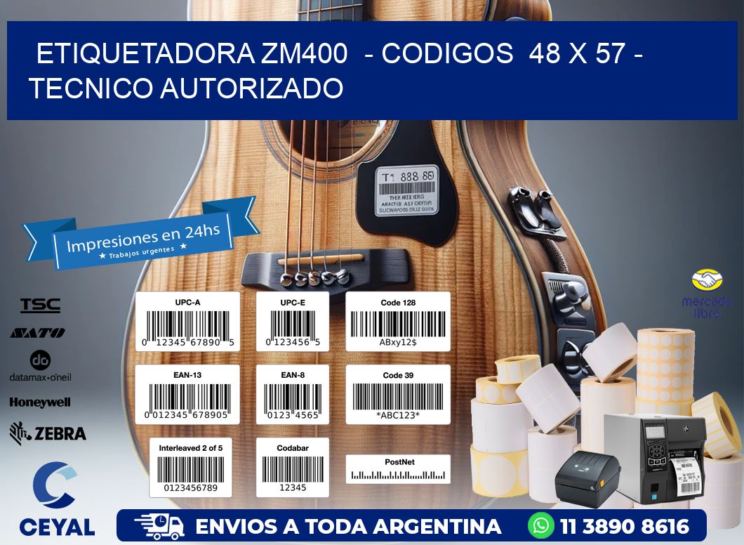 ETIQUETADORA ZM400  - CODIGOS  48 x 57 - TECNICO AUTORIZADO