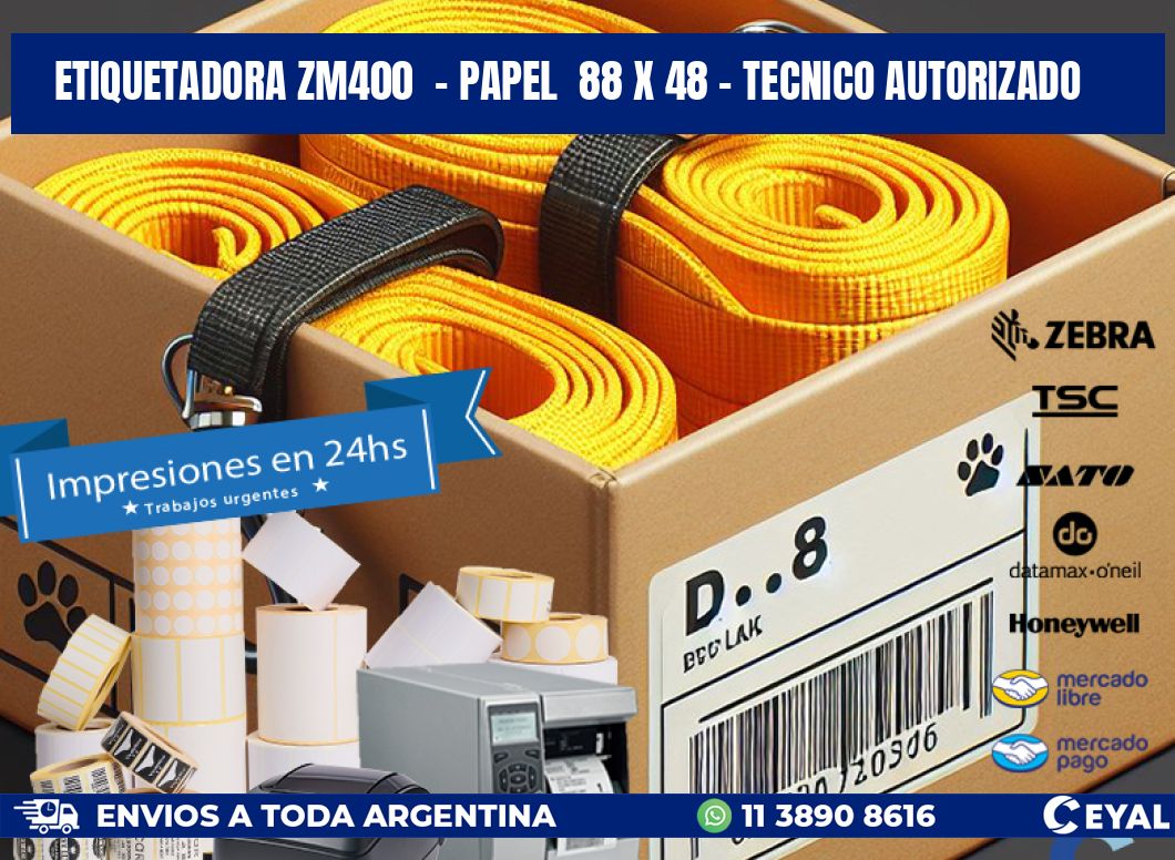 ETIQUETADORA ZM400  - PAPEL  88 x 48 - TECNICO AUTORIZADO