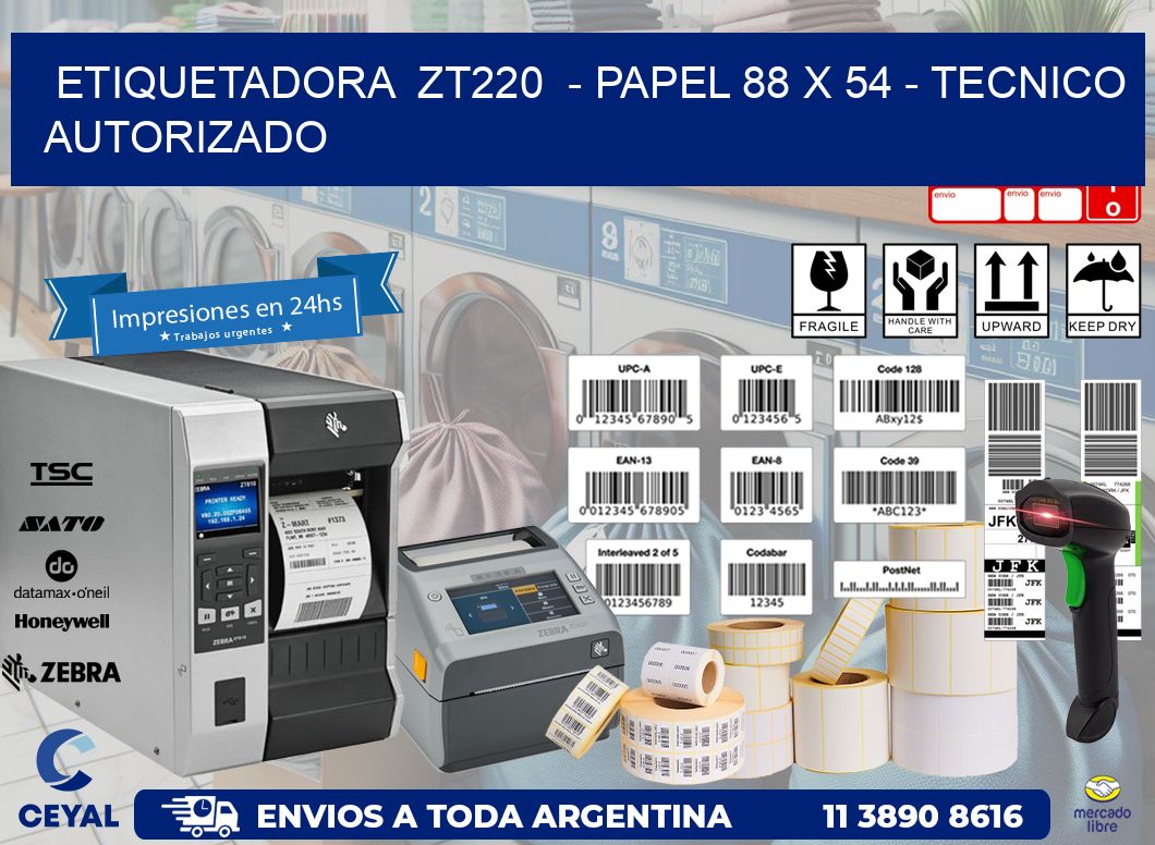 ETIQUETADORA  ZT220  - PAPEL 88 x 54 - TECNICO AUTORIZADO