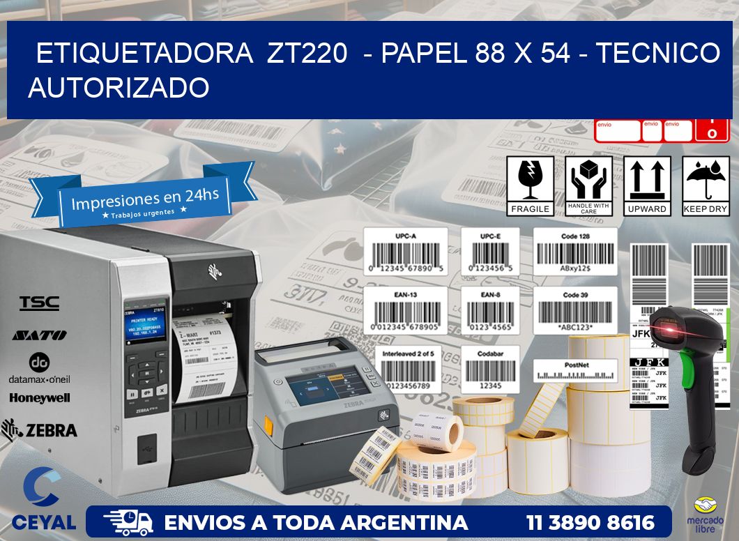 ETIQUETADORA  ZT220  - PAPEL 88 x 54 - TECNICO AUTORIZADO