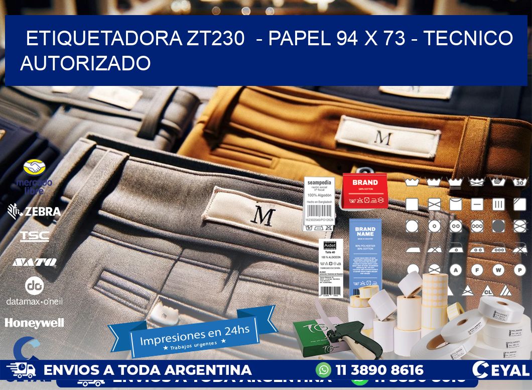 ETIQUETADORA ZT230  - PAPEL 94 x 73 - TECNICO AUTORIZADO