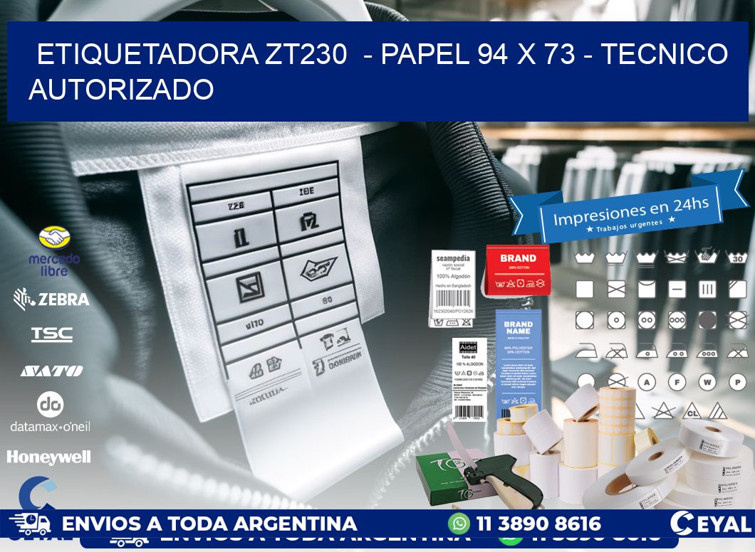 ETIQUETADORA ZT230  - PAPEL 94 x 73 - TECNICO AUTORIZADO