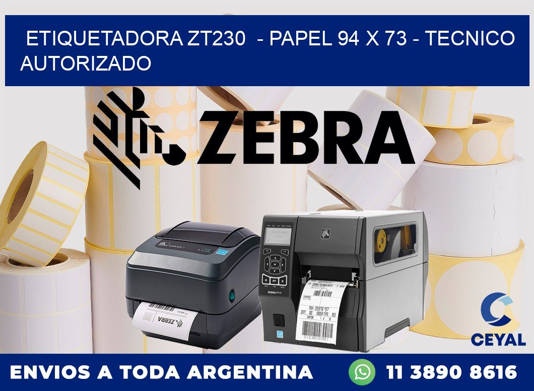 ETIQUETADORA ZT230  - PAPEL 94 x 73 - TECNICO AUTORIZADO