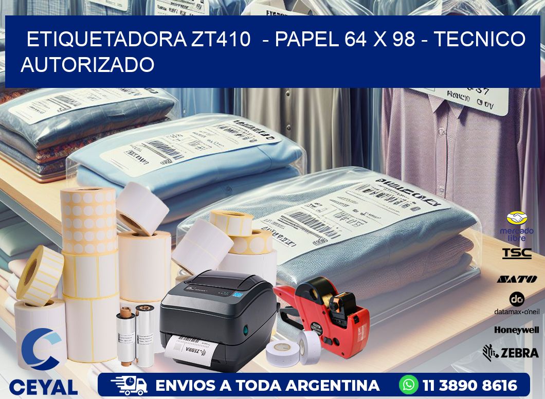 ETIQUETADORA ZT410  – PAPEL 64 x 98 – TECNICO AUTORIZADO