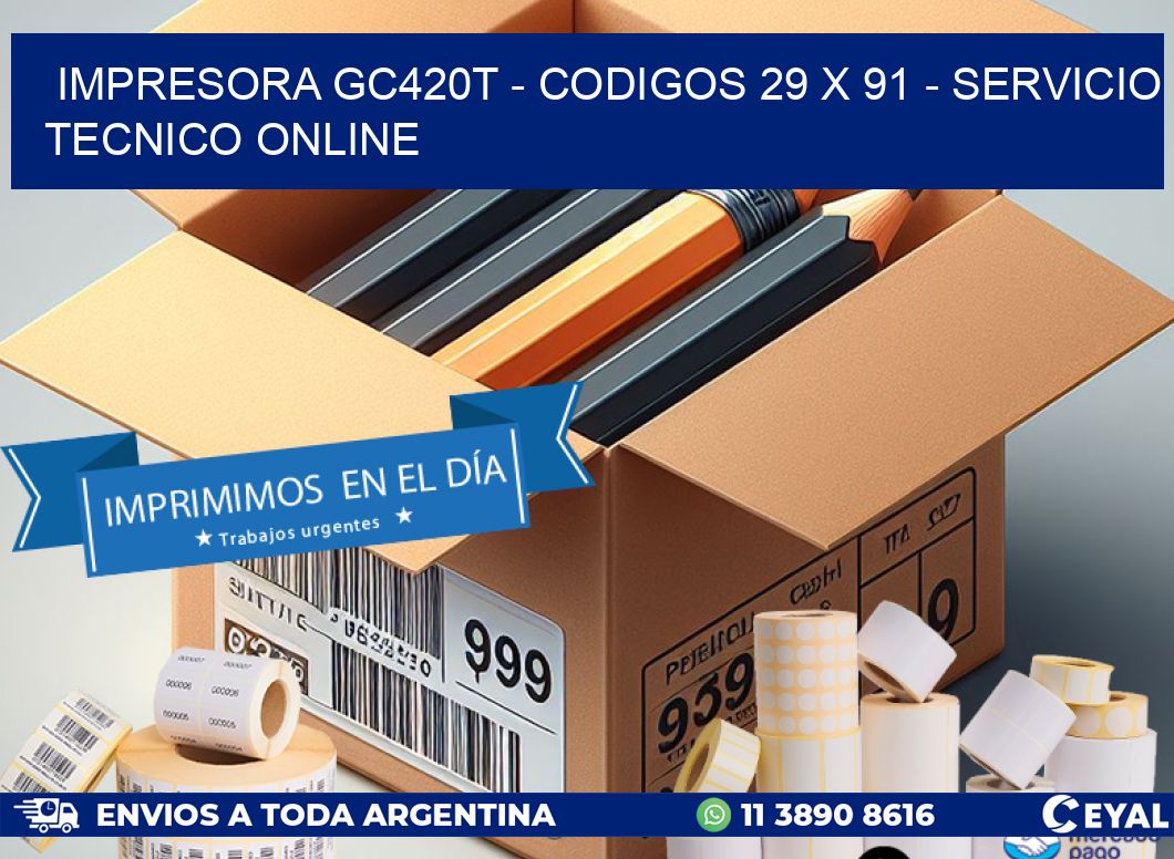 IMPRESORA GC420T - CODIGOS 29 x 91 - SERVICIO TECNICO ONLINE