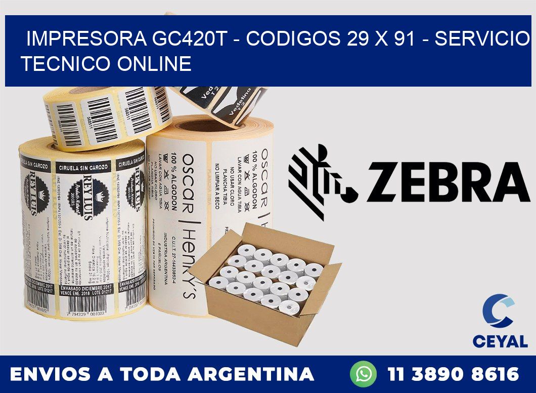 IMPRESORA GC420T - CODIGOS 29 x 91 - SERVICIO TECNICO ONLINE