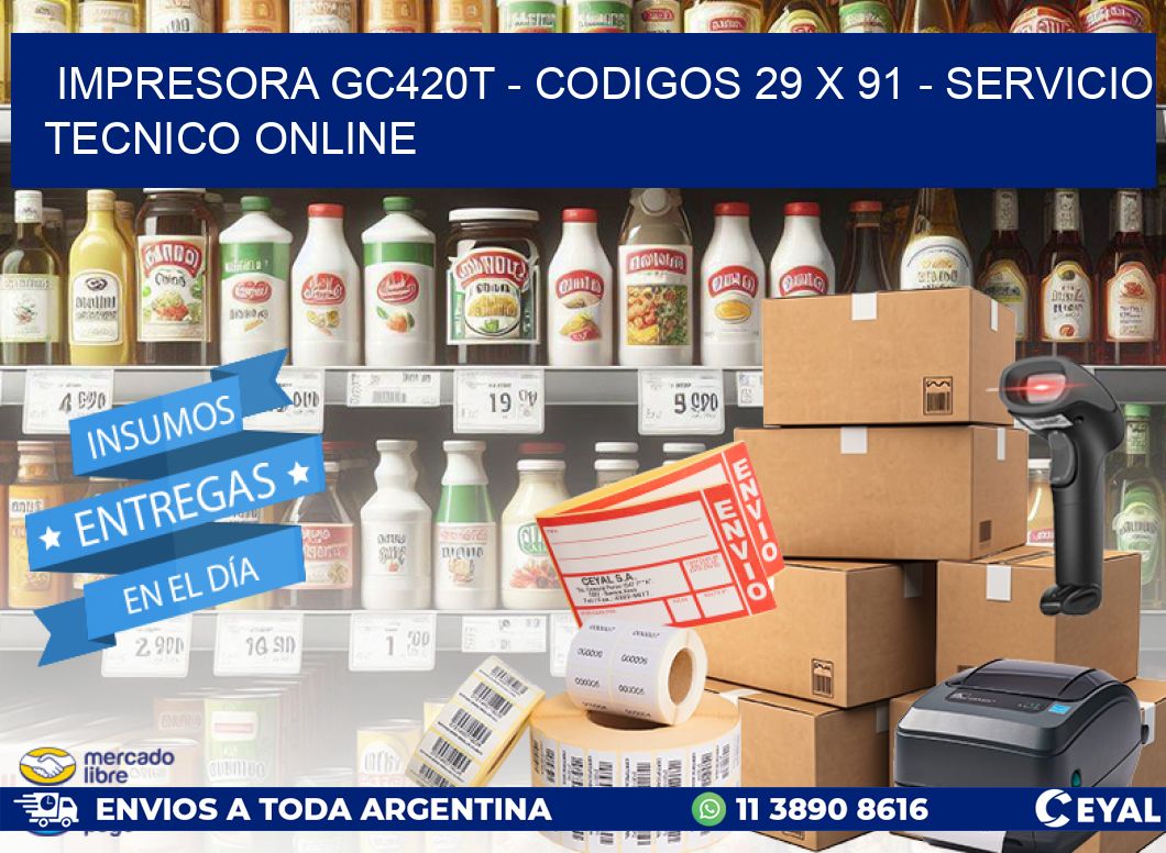 IMPRESORA GC420T – CODIGOS 29 x 91 – SERVICIO TECNICO ONLINE