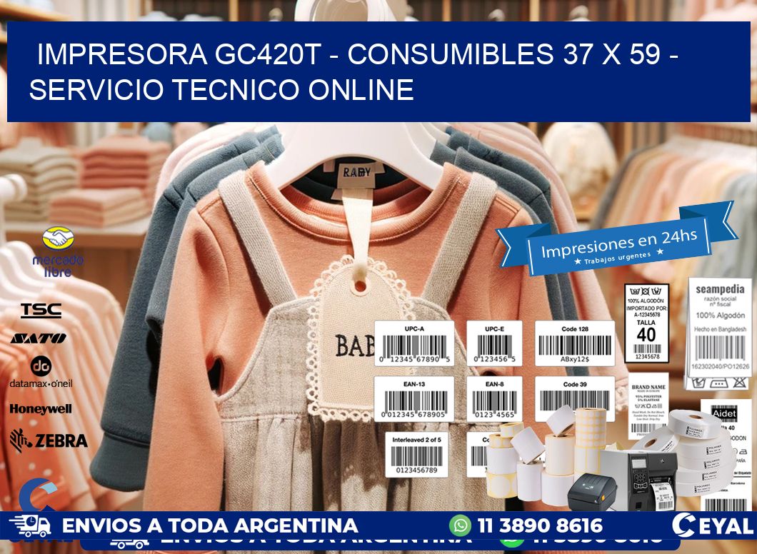 IMPRESORA GC420T - CONSUMIBLES 37 x 59 - SERVICIO TECNICO ONLINE