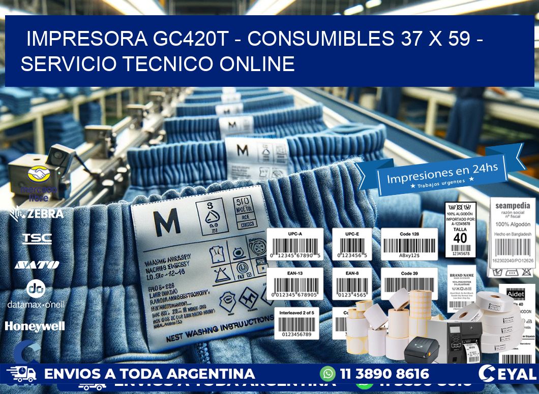 IMPRESORA GC420T - CONSUMIBLES 37 x 59 - SERVICIO TECNICO ONLINE