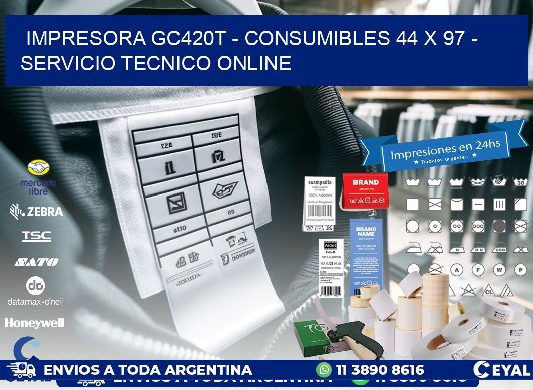 IMPRESORA GC420T - CONSUMIBLES 44 x 97 - SERVICIO TECNICO ONLINE