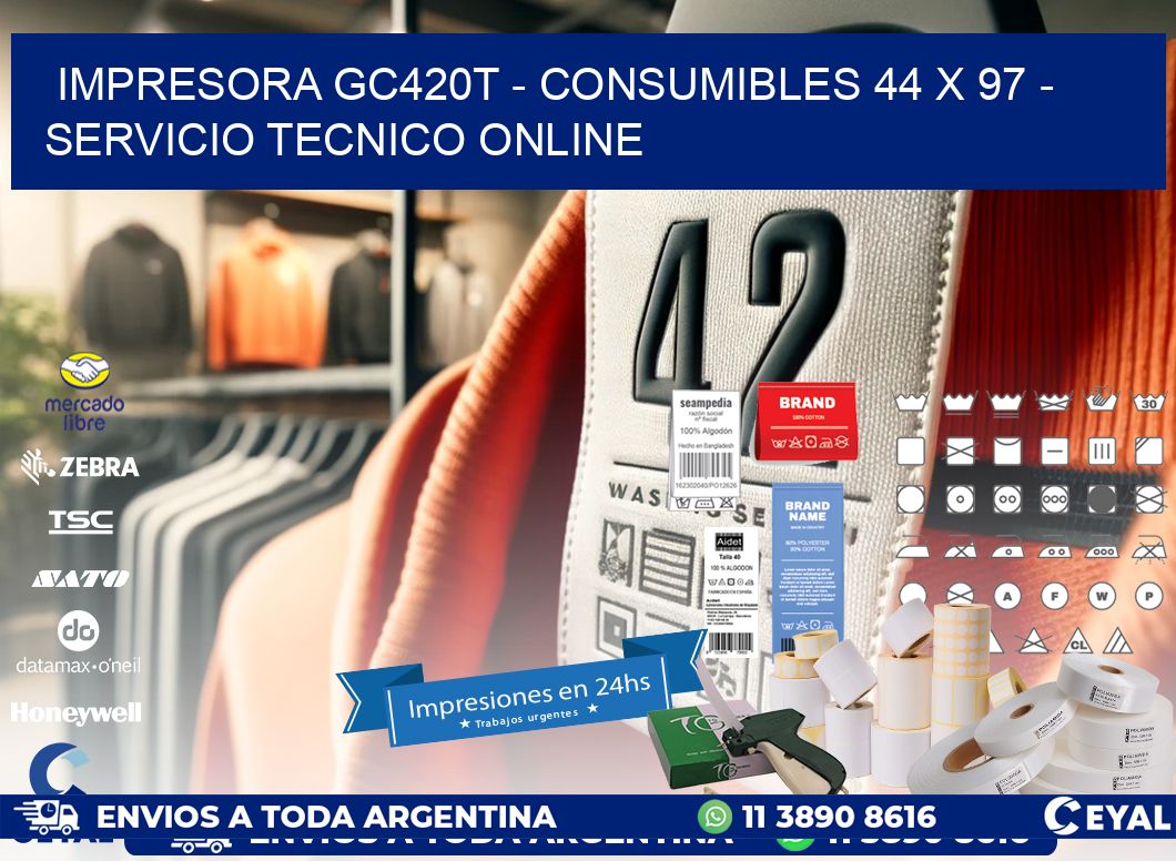 IMPRESORA GC420T - CONSUMIBLES 44 x 97 - SERVICIO TECNICO ONLINE