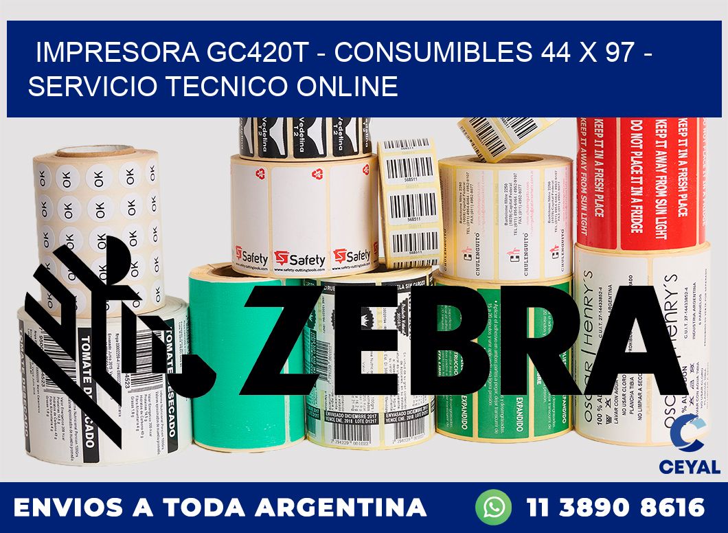 IMPRESORA GC420T - CONSUMIBLES 44 x 97 - SERVICIO TECNICO ONLINE