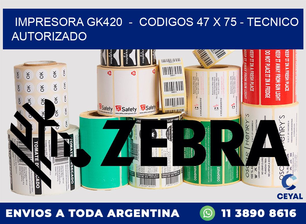 IMPRESORA GK420  -  CODIGOS 47 x 75 - TECNICO AUTORIZADO