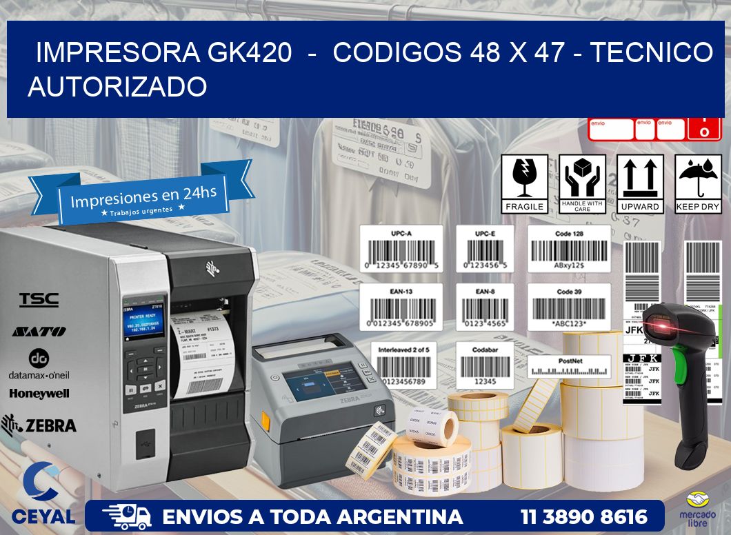 IMPRESORA GK420  -  CODIGOS 48 x 47 - TECNICO AUTORIZADO