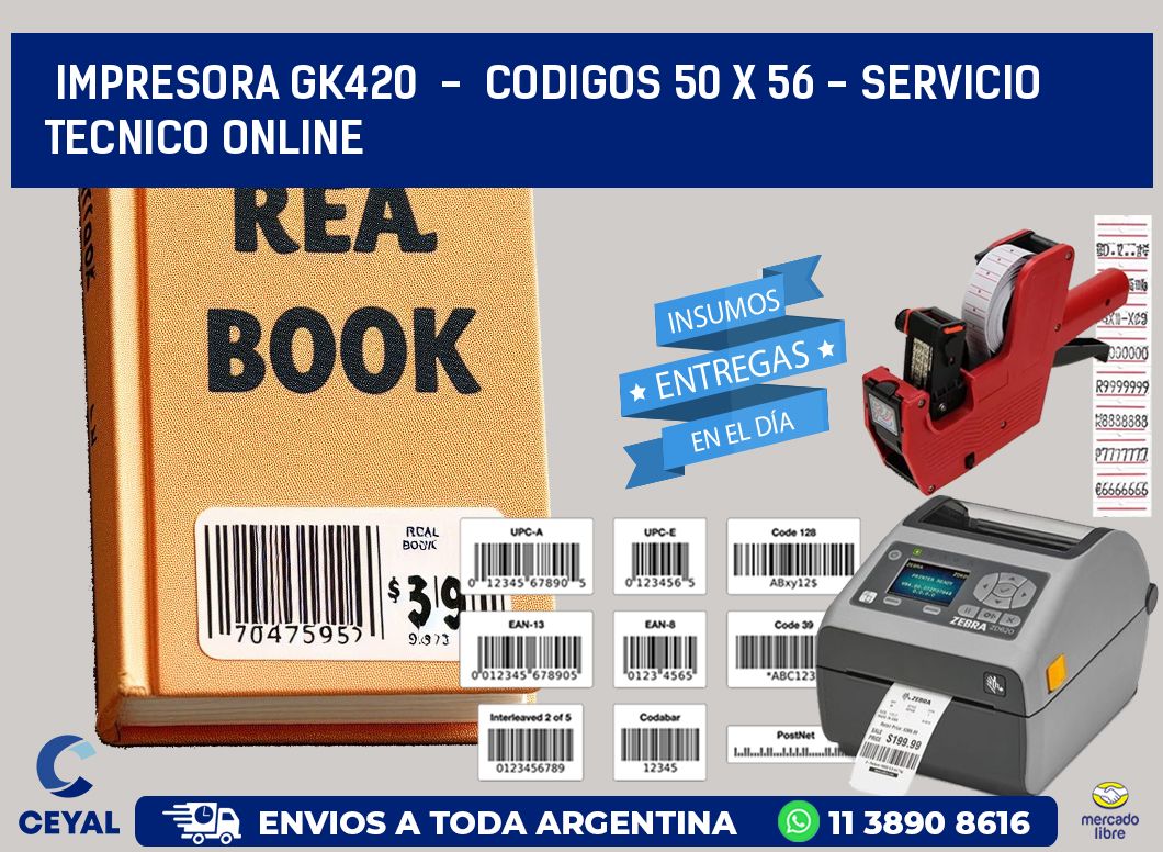 IMPRESORA GK420  -  CODIGOS 50 x 56 - SERVICIO TECNICO ONLINE