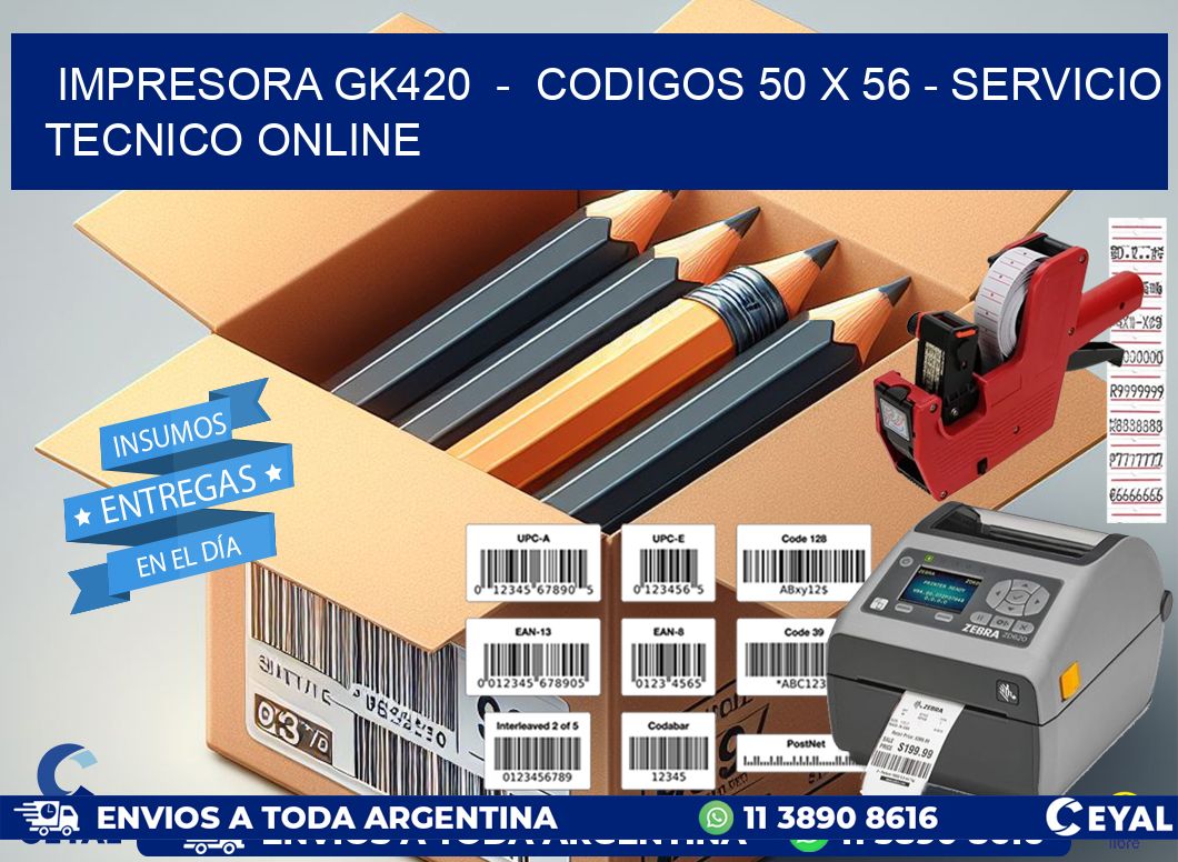 IMPRESORA GK420  -  CODIGOS 50 x 56 - SERVICIO TECNICO ONLINE