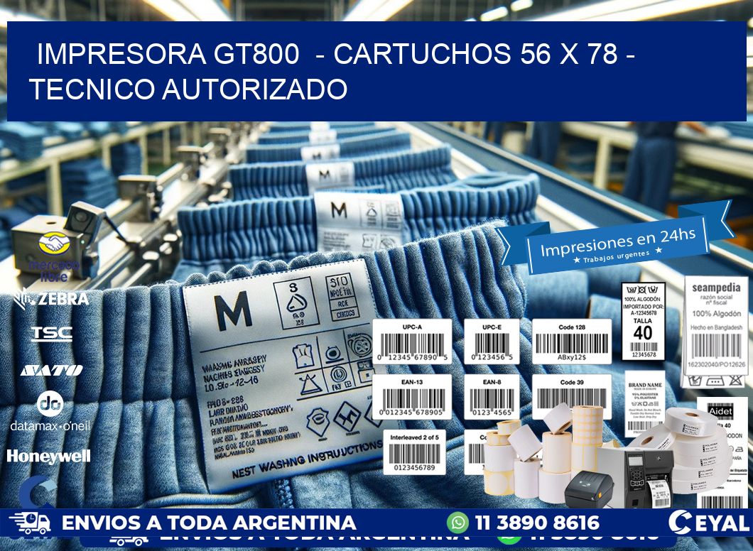 IMPRESORA GT800  – CARTUCHOS 56 x 78 – TECNICO AUTORIZADO