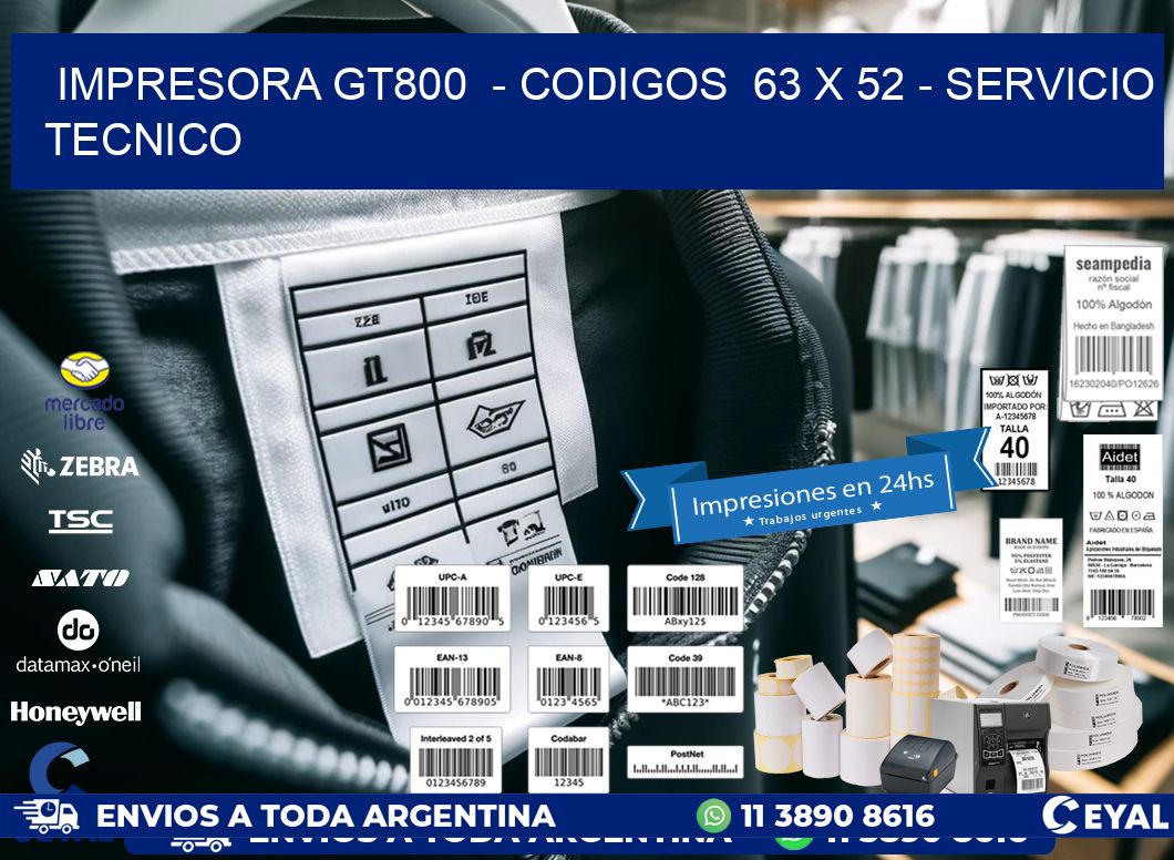 IMPRESORA GT800  - CODIGOS  63 x 52 - SERVICIO TECNICO