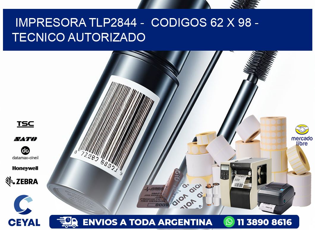 IMPRESORA TLP2844 -  CODIGOS 62 x 98 - TECNICO AUTORIZADO