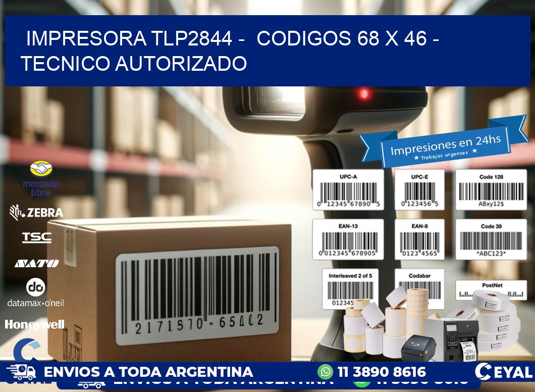 IMPRESORA TLP2844 –  CODIGOS 68 x 46 – TECNICO AUTORIZADO